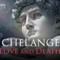 Michaelangelo: Love & Death